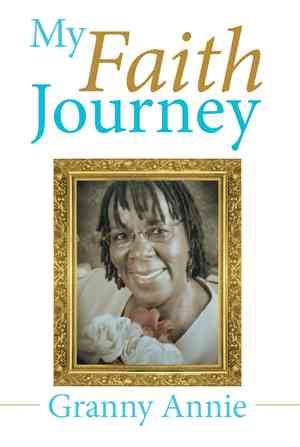 My Faith Journey By Granny Annie 9781503512184 (Paperback)