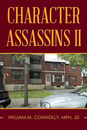 Character Assassins II By William (Johns Hopkins University) Connolly