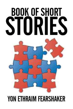 Book of Short Stories By Yon Ethraim Fearshaker 9781503520417