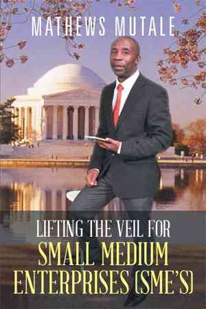 Lifting the veil for Small Medium Enterprises (SME's) 9781503529441