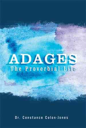 Adages By Dr Constance, Dr Colon-Jones 9781503531581 (Hardback)