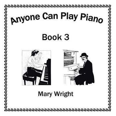 Anyone Can Play Piano By Mary Wright 9781503538856 (Paperback)