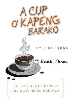 Cup O' Kapeng Barako By Jose 9781503539860 (Hardback)