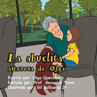La abuelita amorosa de Olga By Quezada, Olga 9781503546110 (Paperback)