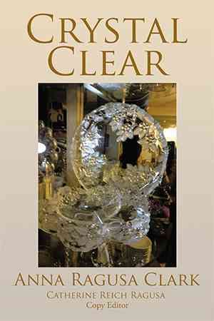 Crystal Clear By Anna Ragusa Clark 9781503553828 (Paperback)