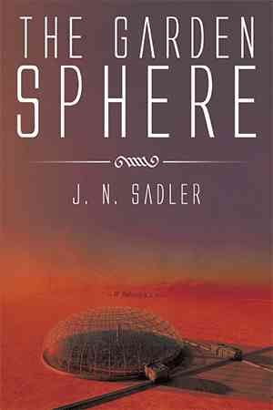 The Garden Sphere By J N Sadler 9781503554399 (Paperback)