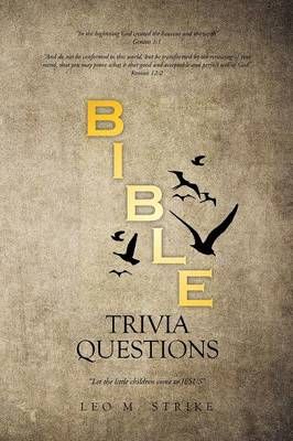 Bible Trivia Questions By Leo M Strike 9781503562103 (Paperback)
