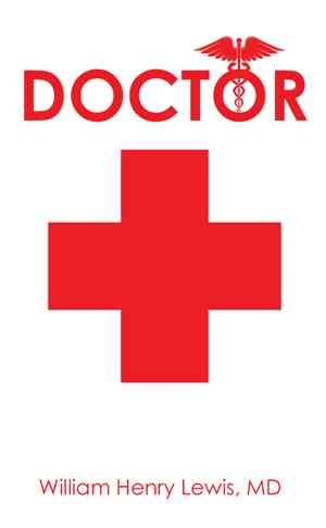 Doctor By William Henry, MD Lewis 9781503569409 (Paperback)