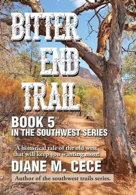 Bitter End Trail By Diane M Cece 9781503571228 (Hardback)