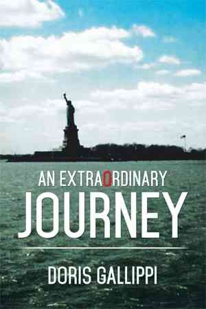 An Extraordinary Journey By Doris Gallippi 9781503580275 (Hardback)