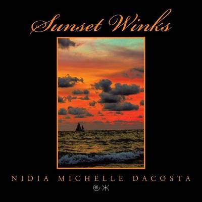 Sunset Winks By Nidia Michelle Dacosta 9781503591837 (Paperback)
