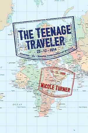 The Teenage Traveller By Nicole Turner 9781503593350 (Hardback)