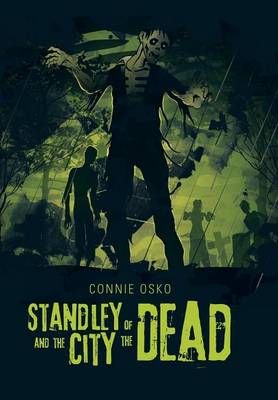 Standley and the City of the Dead By Connie Osko 9781503593589