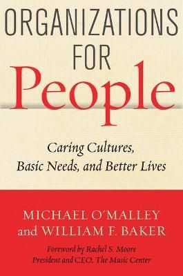 Organizations for People By Michael O'Malley, William F. Baker