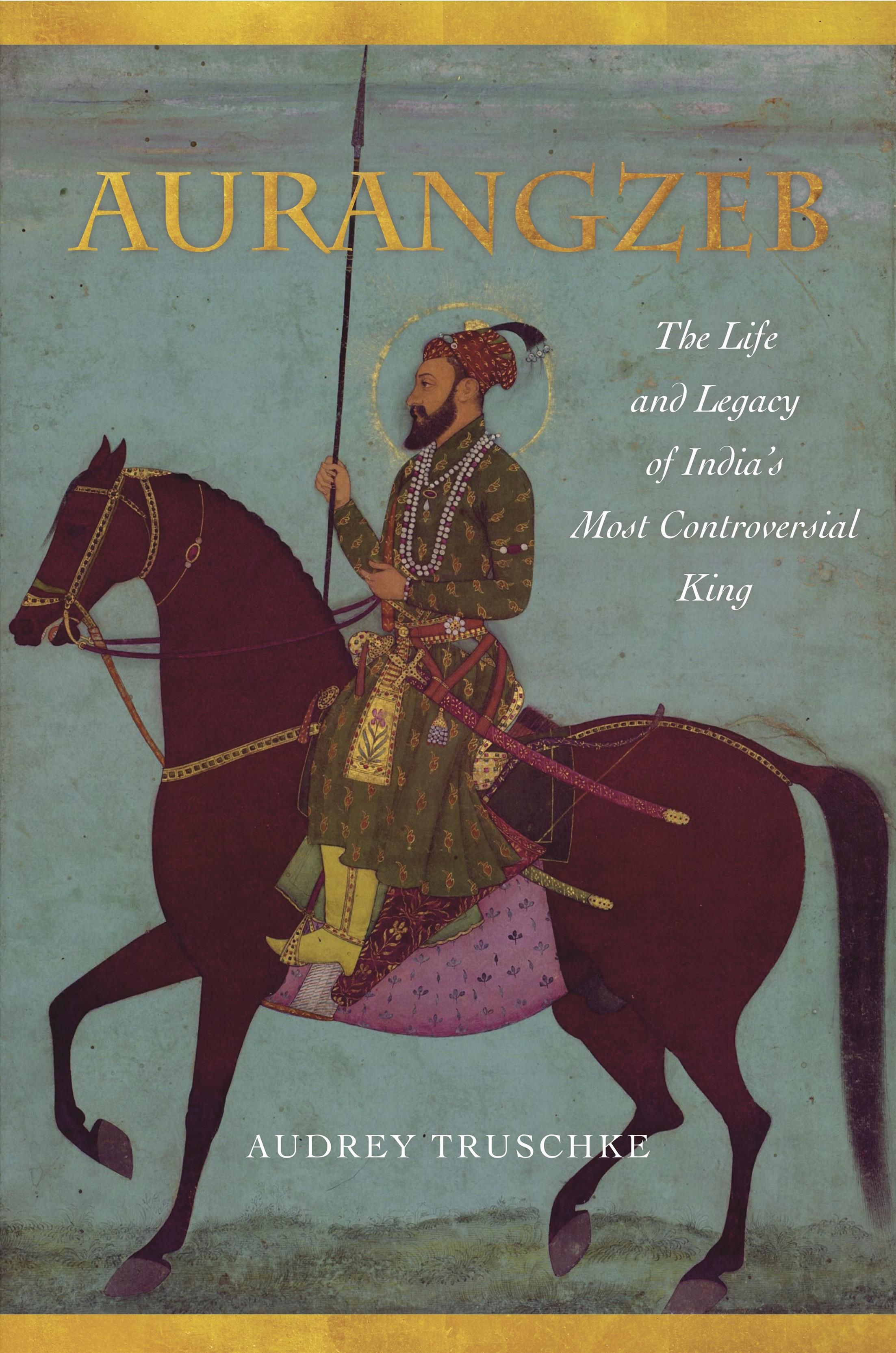 Aurangzeb By Audrey Truschke 9781503602571 (Paperback)