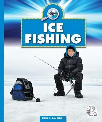 Ice Fishing By Kara L Laughlin 9781503869387 (Hardback)