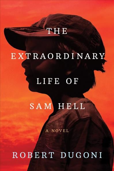 The Extraordinary Life of Sam Hell By Robert Dugoni 9781503949003
