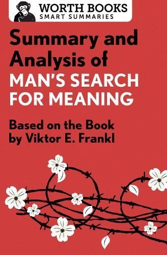 Summary and Analysis of Man's Search for Meaning By Worth Books