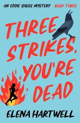 Three Strikes, You're Dead By Elena Hartwell 9781504089418 (Paperback)