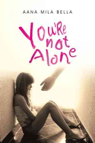 You're Not Alone By Aana Mila Bella 9781504300452 (Paperback)