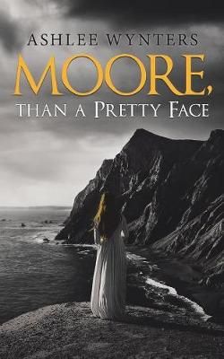 Moore, Than a Pretty Face By Wynters 9781504313896 (Paperback)