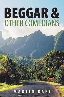 Beggar & Other Comedians By Martin Kari 9781504315623 (Paperback)