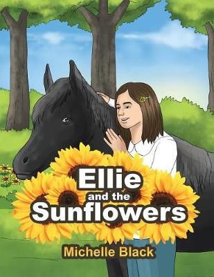 Ellie and the Sunflowers By Michelle Black 9781504316545 (Paperback)