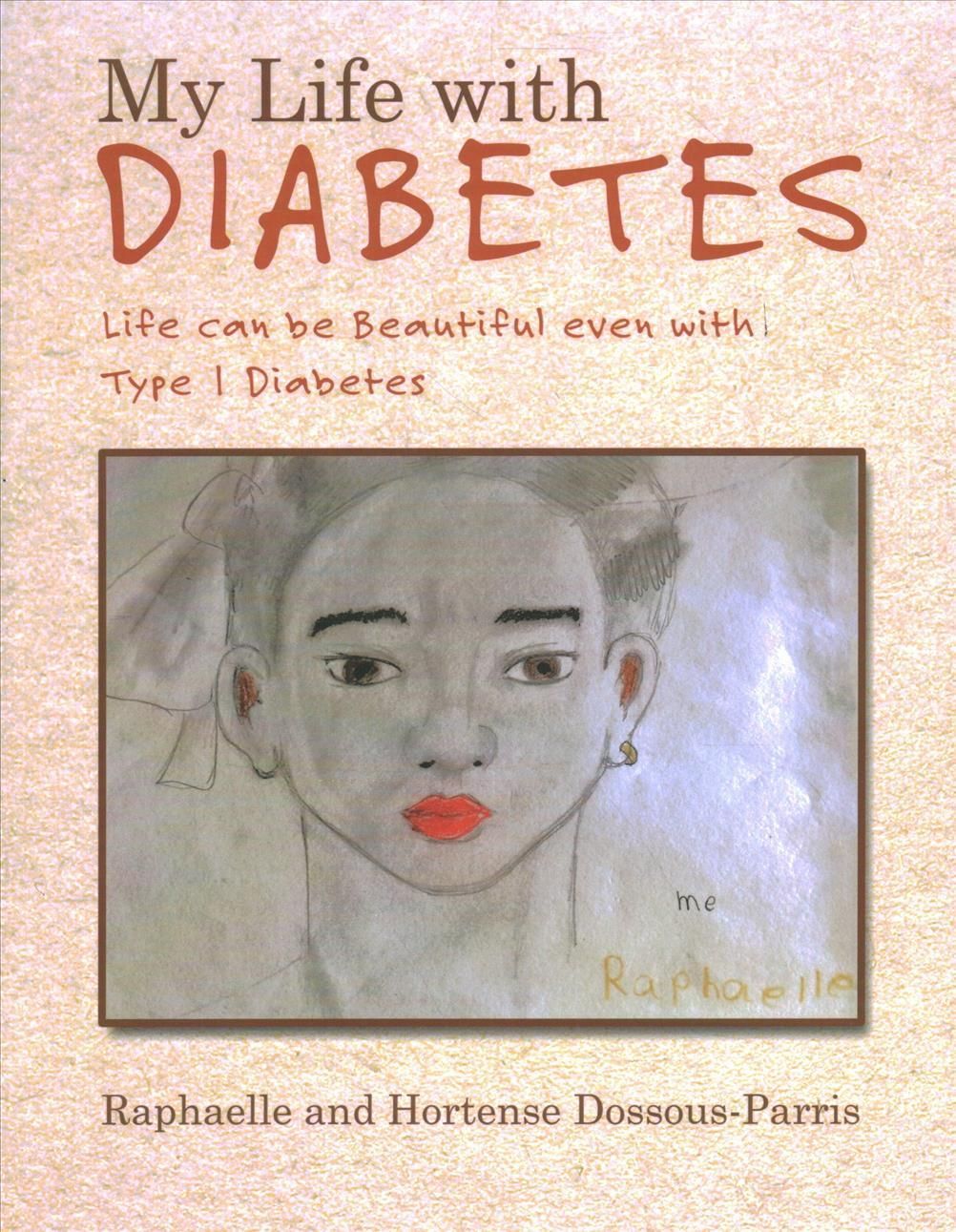 My Life with Diabetes By Raphaelle Dossous-Parris 9781504317535