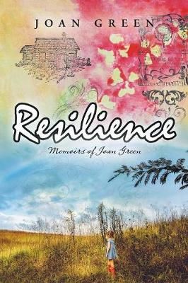 Resilience: Memoirs of Joan Green By Green, Joan 9781504318211
