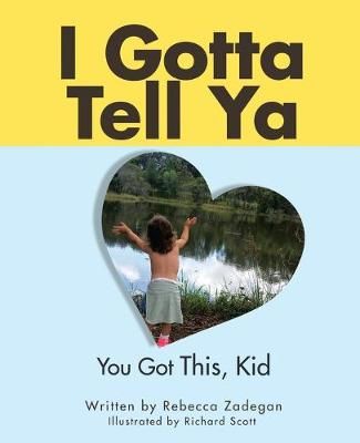 I Gotta Tell Ya By Zadegan 9781504321082 (Paperback)