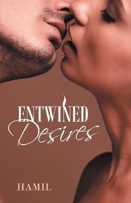 Entwined Desires By Hamil 9781504322911 (Paperback)