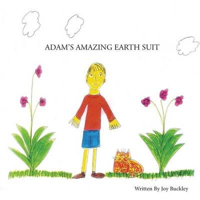 Adam's Amazing Earth Suit By Buckley, Joy 9781504326612 (Paperback)