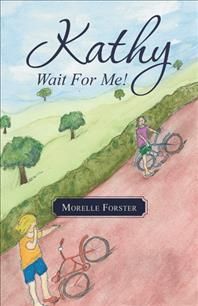 Kathy, Wait for Me! By Morelle Forster 9781504338509 (Paperback)