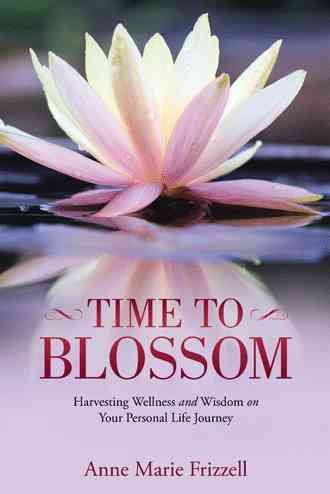 Time to Blossom By Anne Marie Frizzell 9781504342018 (Paperback)