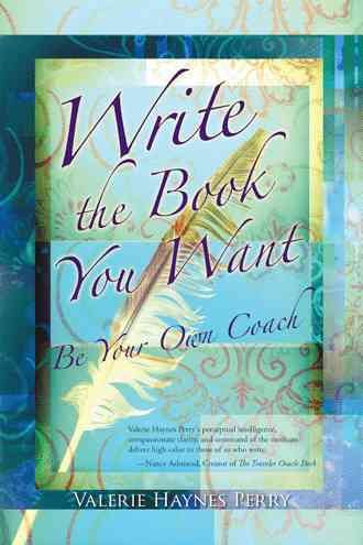 Write the Book You Want By Valerie Haynes Perry 9781504348102