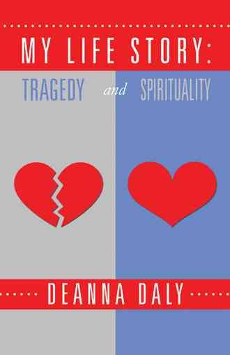 My Life Story By Deanna Daly 9781504350679 (Hardback)