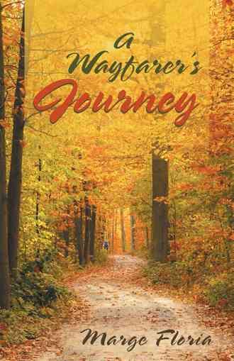 A Wayfarer's Journey By Marge Floria 9781504351232 (Paperback)