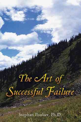 The Art of Successful Failure By Ph D Stephan Poulter 9781504354172