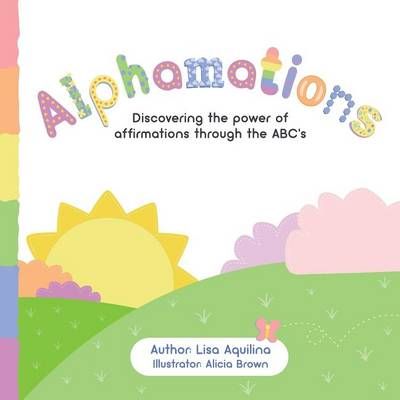 Alphamations By Lisa Aquilina 9781504366113 (Paperback)