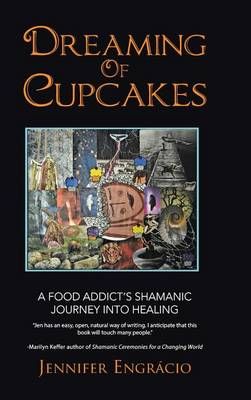 Dreaming of Cupcakes By Jennifer Engracio 9781504372626 (Hardback)