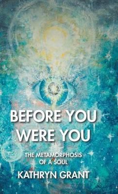 Before You Were You By Kathryn, Pla Grant 9781504373111 (Hardback)