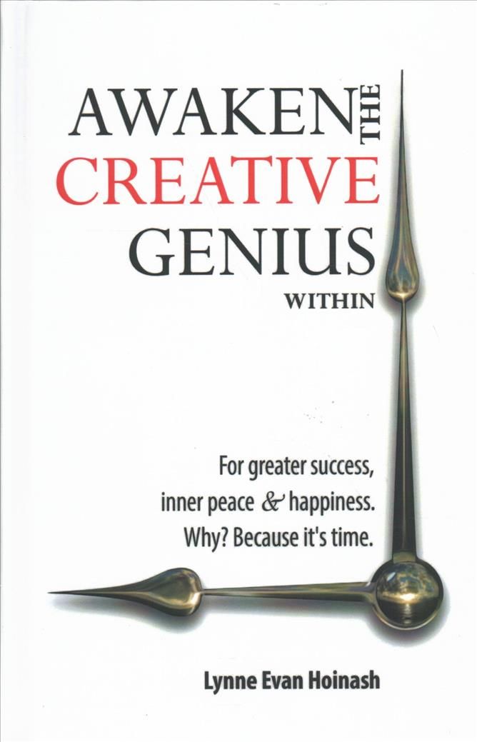 Awaken the Creative Genius Within By Lynne Evan Hoinash 9781504377003