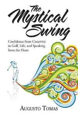 The Mystical Swing By Augusto Tomas 9781504383479 (Paperback)