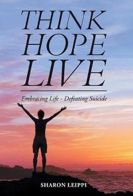 Think Hope Live By Sharon Leippi 9781504389686 (Hardback)