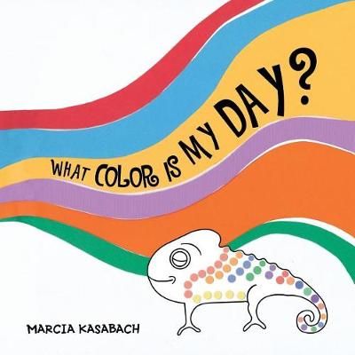 What Color Is My Day? By Marcia Kasabach 9781504390590 (Paperback)