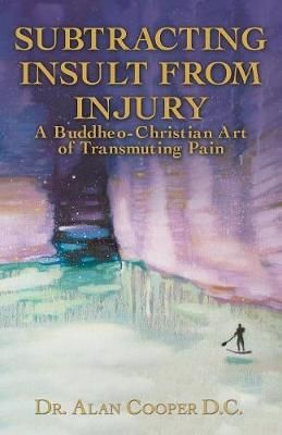 Subtracting Insult from Injury By Cooper 9781504397230 (Paperback)