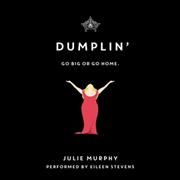 Dumplin' Lib/E By Julie Murphy (author), Eileen Stevens (read by)