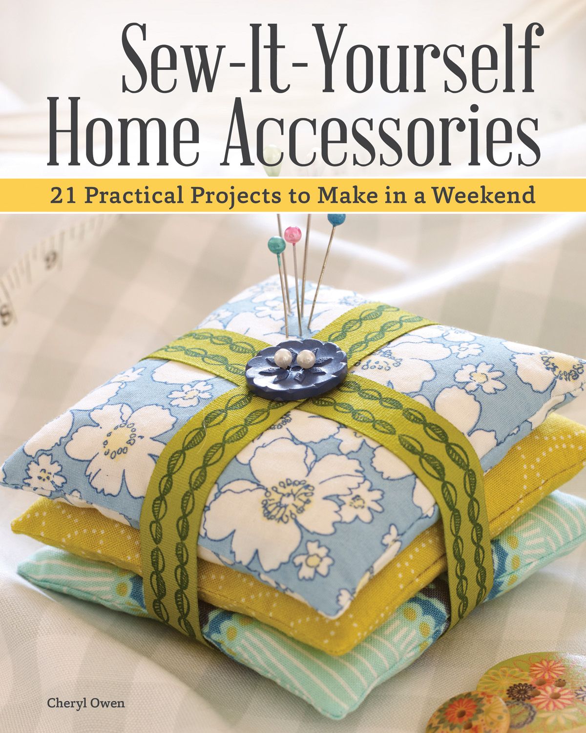 Sew-It-Yourself Home Accessories By Cheryl Owen 9781504800938