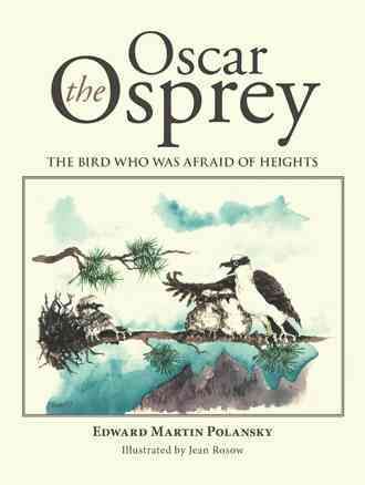 Oscar the Osprey By Edward Martin Polansky 9781504910101 (Paperback)
