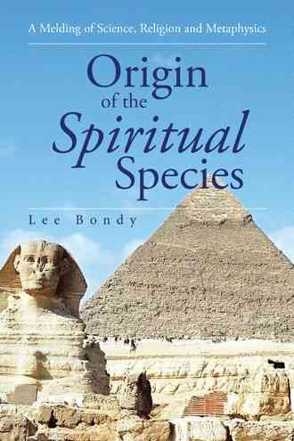Origin of the Spiritual Species By Lee Bondy 9781504911337 (Paperback)